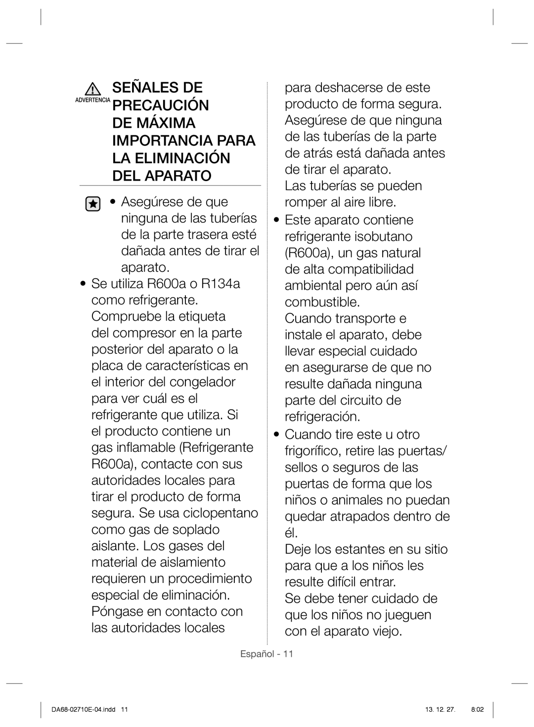 Samsung RS7567THCWW/EF, RS54HDRPBSL/EF, RS7528THCSL/EF, RS7677FHCSL/EF DE Máxima Importancia Para LA Eliminación DEL Aparato 