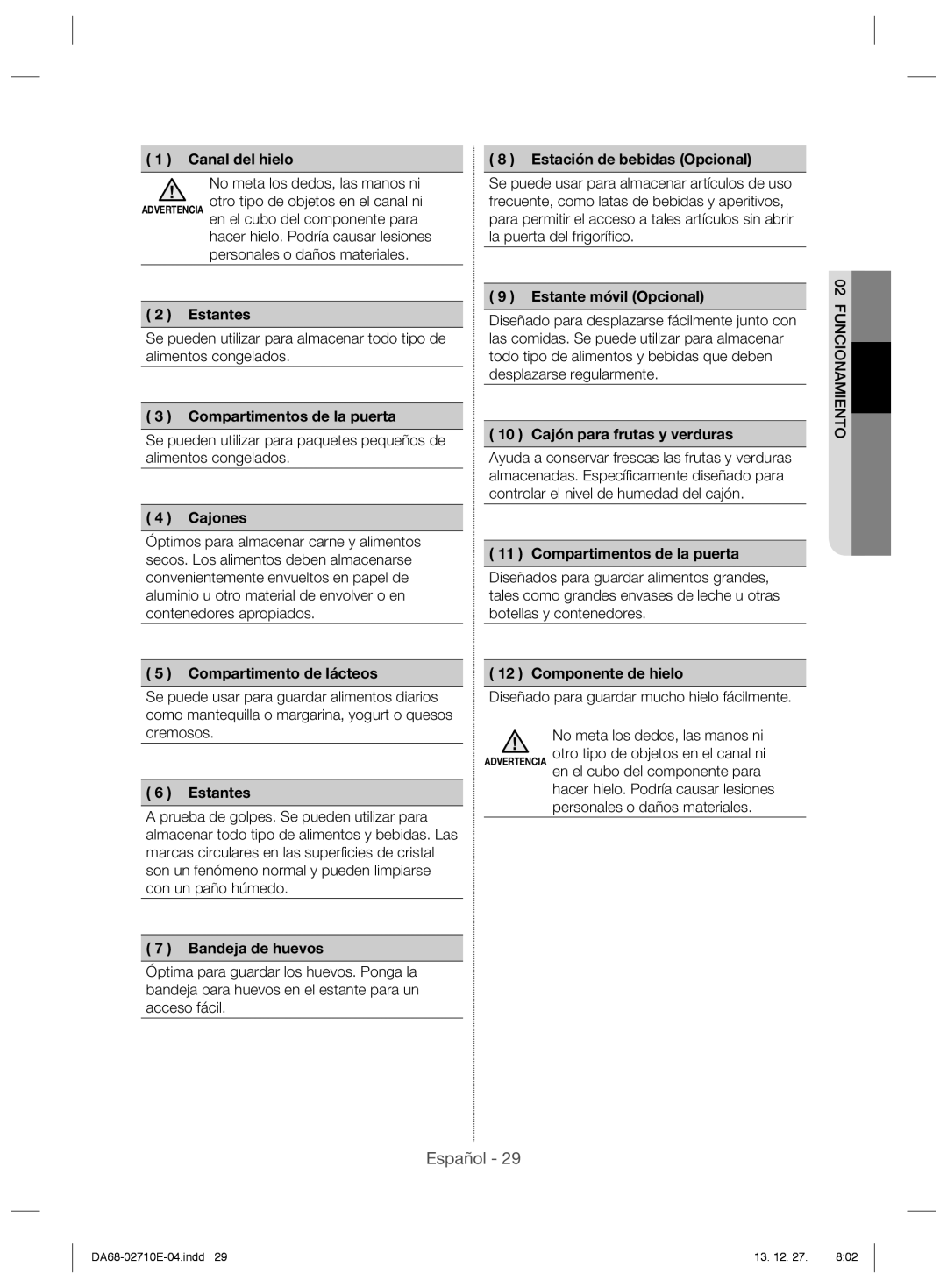 Samsung RS7527THCSP/EF, RS54HDRPBSL/EF, RS7528THCSL/EF, RS7677FHCSL/EF manual Canal del hielo, No meta los dedos, las manos ni 