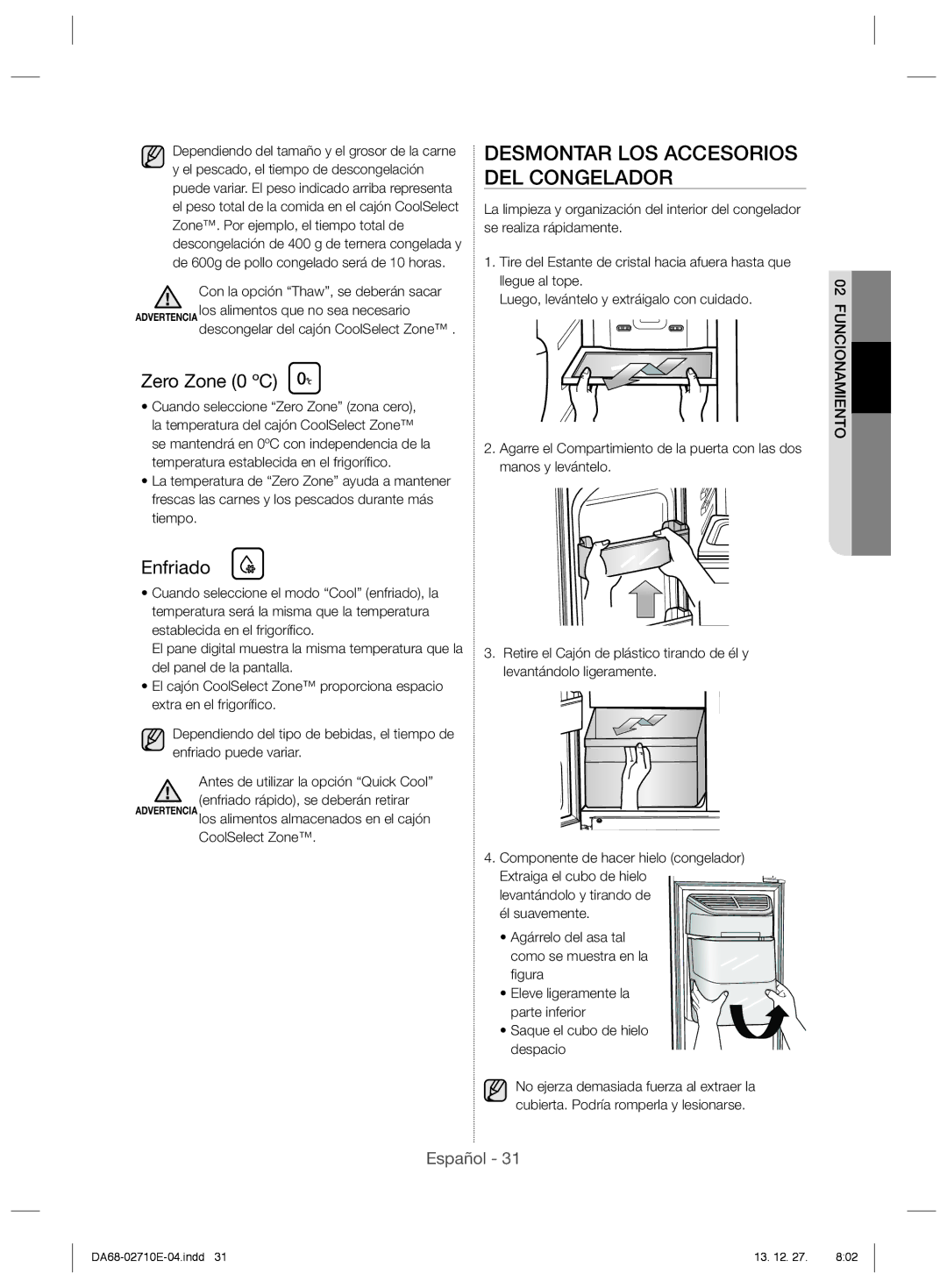 Samsung RS7528THCSL/EF, RS54HDRPBSL/EF, RS7677FHCSL/EF Desmontar LOS Accesorios DEL Congelador, Zero Zone 0 ºC, Enfriado 