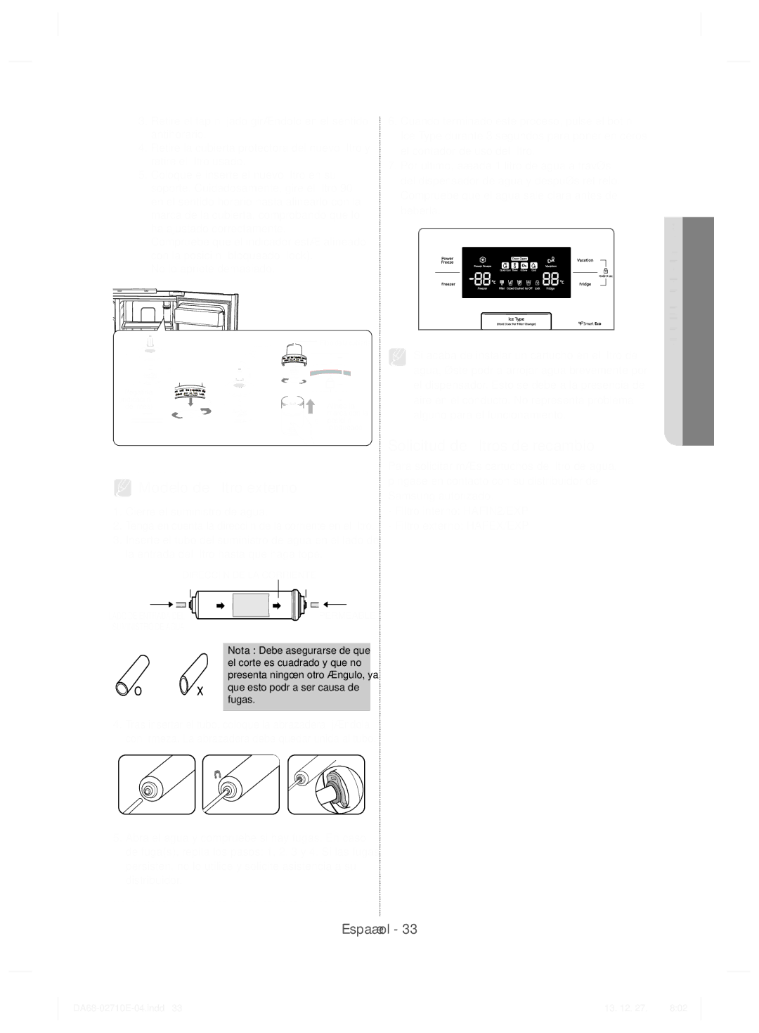 Samsung RS7528THCWW/EF, RS54HDRPBSL/EF Modelo de ﬁltro externo, Solicitud de ﬁltros de recambio, No lo apriete demasiado 