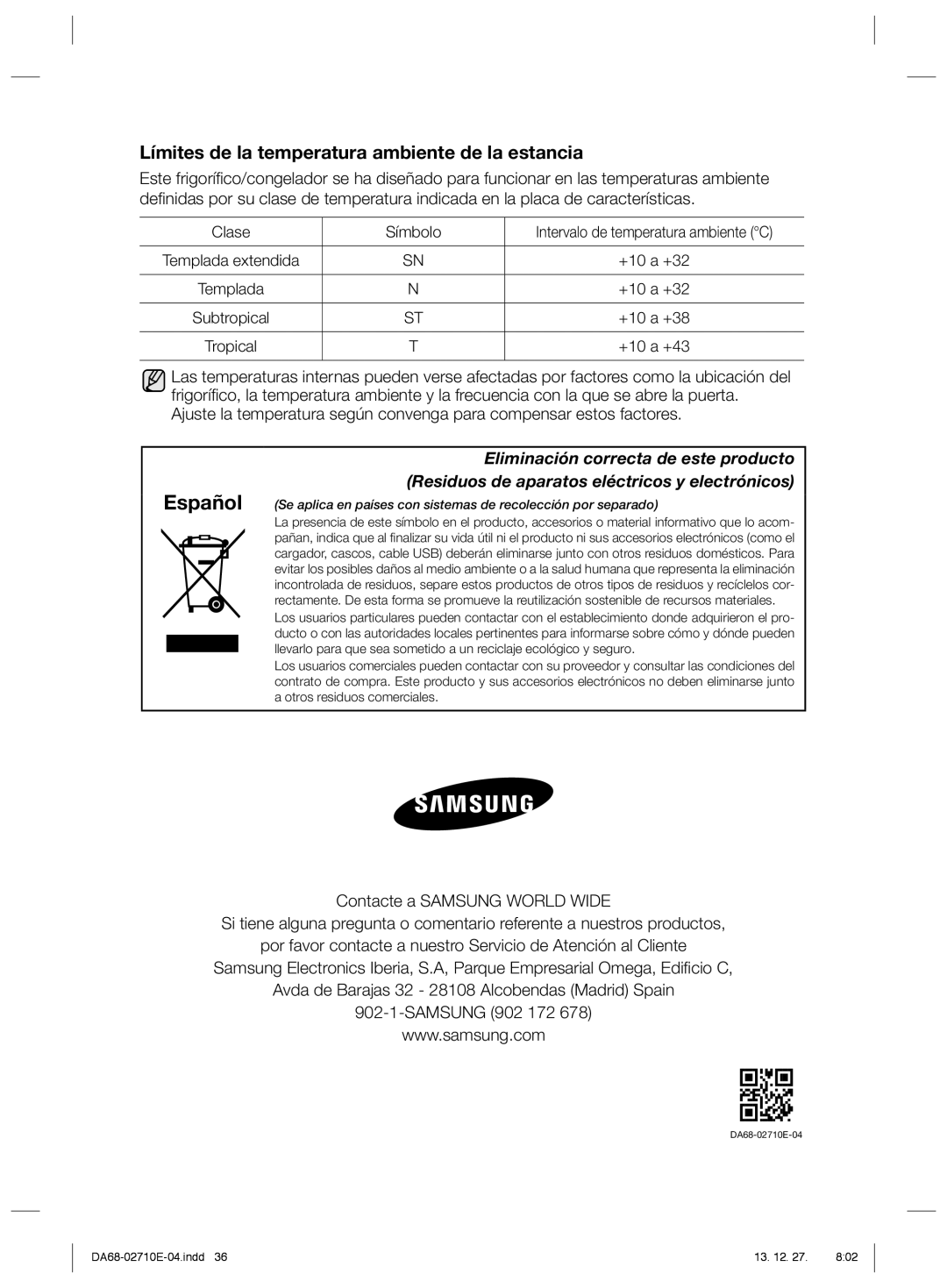 Samsung RS7547BHCSP/EF, RS54HDRPBSL/EF, RS7528THCSL/EF, RS7677FHCSL/EF Límites de la temperatura ambiente de la estancia 