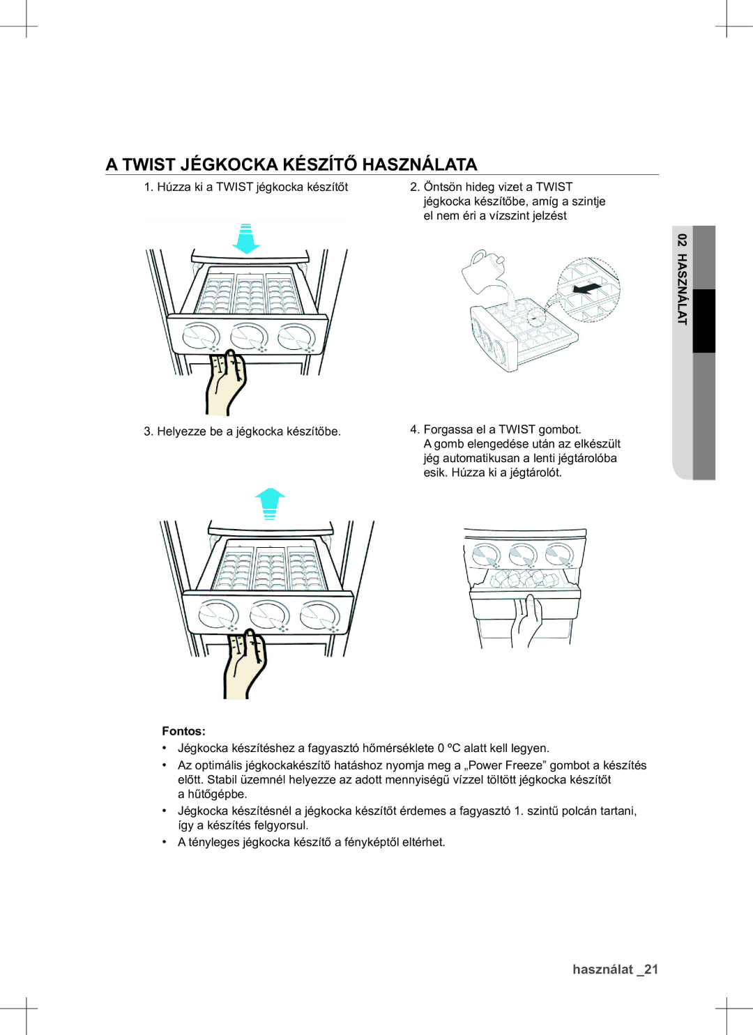 Samsung RS552NRUA1J/EO Twist Jégkocka Készítő Használata, Helyezze be a jégkocka készítőbe Forgassa el a Twist gombot 