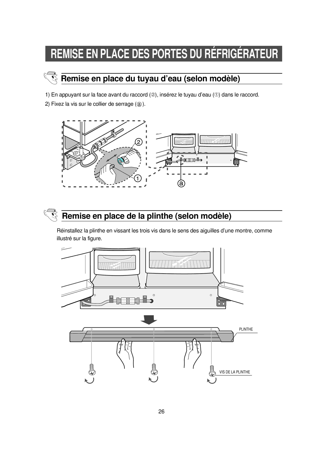 Samsung RS56XDJNS1/XEF manual Remise en place du tuyau d’eau selon modè le, Remise en place de la plinthe selon modè le 