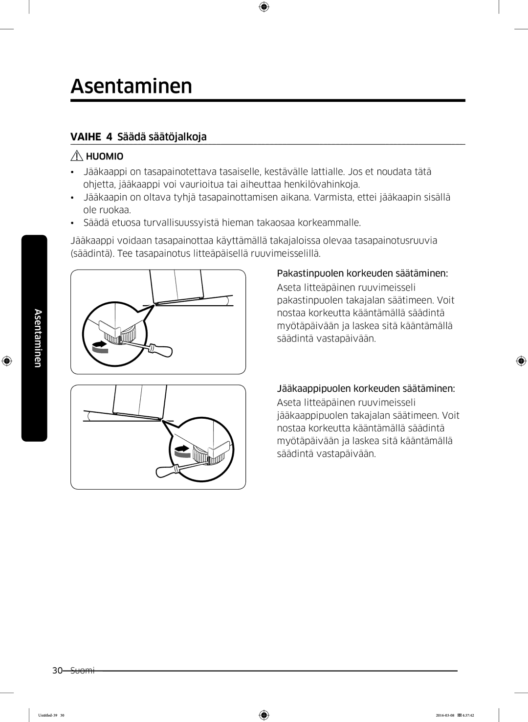 Samsung RS53K4400SA/EF, RS57K4000SA/EF, RS53K4400WW/EF, RS57K4000WW/EF manual Vaihe 4 Säädä säätöjalkoja, Huomio 