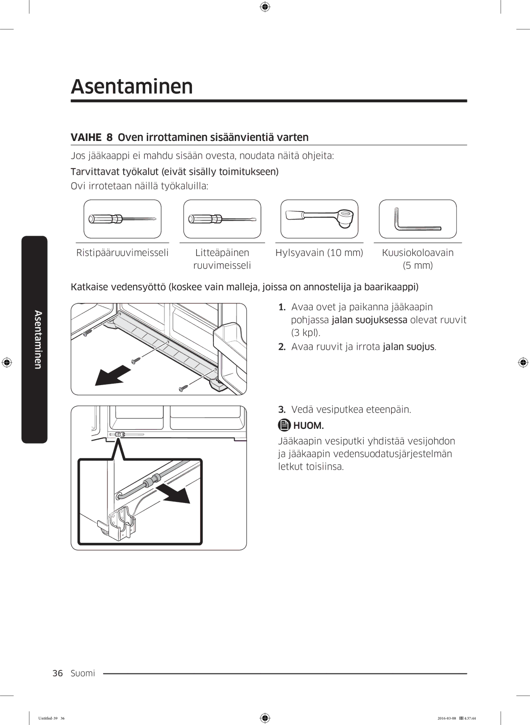 Samsung RS57K4000SA/EF, RS53K4400WW/EF, RS53K4400SA/EF, RS57K4000WW/EF manual Vaihe 8 Oven irrottaminen sisäänvientiä varten 