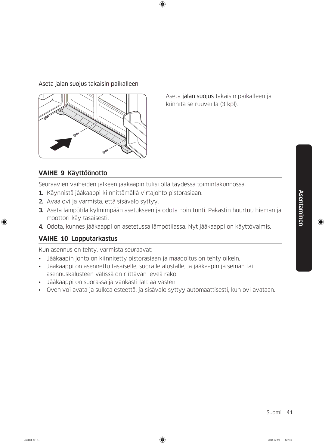 Samsung RS53K4400WW/EF, RS57K4000SA/EF, RS53K4400SA/EF, RS57K4000WW/EF manual Vaihe 9 Käyttöönotto, Vaihe 10 Lopputarkastus 