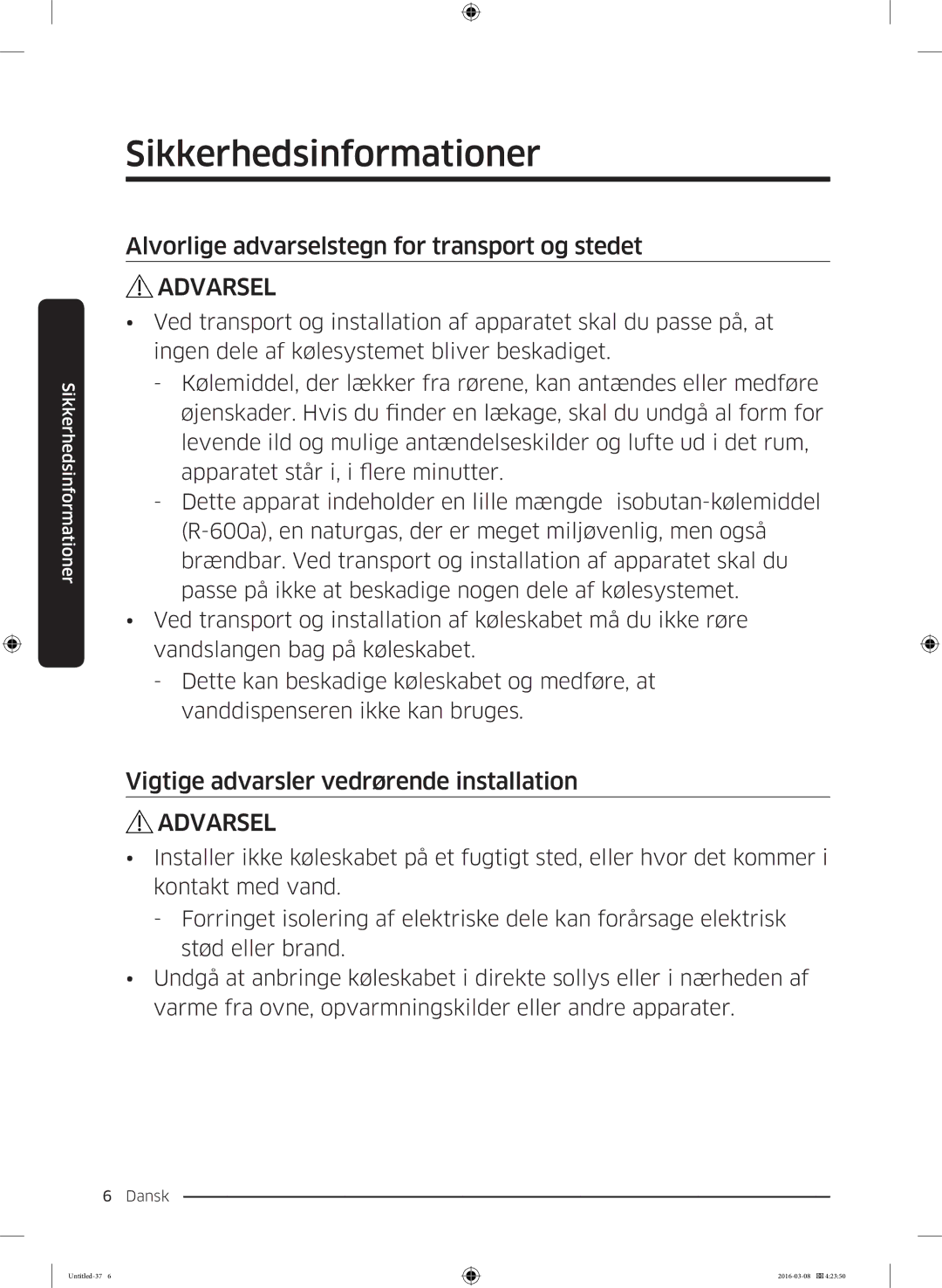 Samsung RS53K4400SA/EF manual Alvorlige advarselstegn for transport og stedet, Vigtige advarsler vedrørende installation 