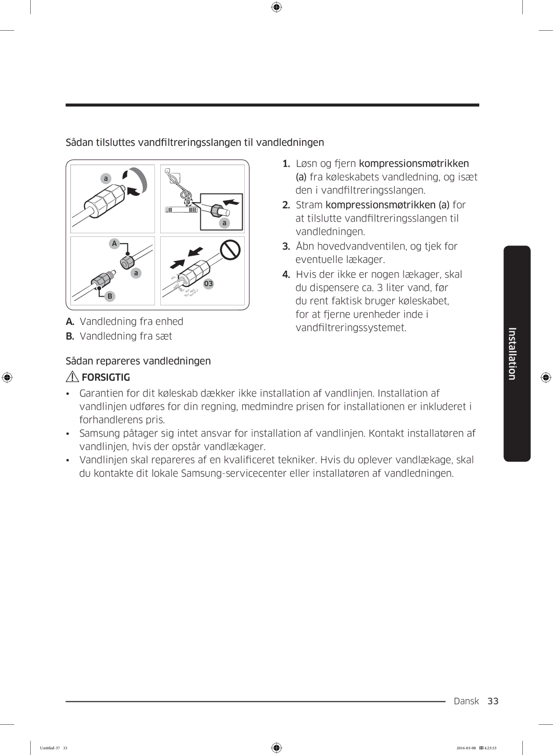 Samsung RS53K4400WW/EF, RS57K4000SA/EF, RS53K4400SA/EF manual Sådan tilsluttes vandfiltreringsslangen til vandledningen 