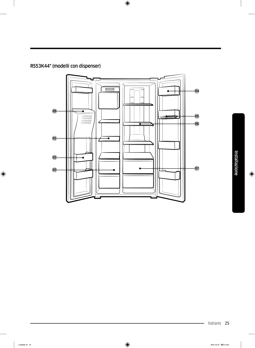 Samsung RS57K4000SA/EF, RS5GK4005SA/EG, RS5HK4405SA/EG, RS54HDRPBSR/EF, RH56J6918SL/EF manual RS53K44* modelli con dispenser 