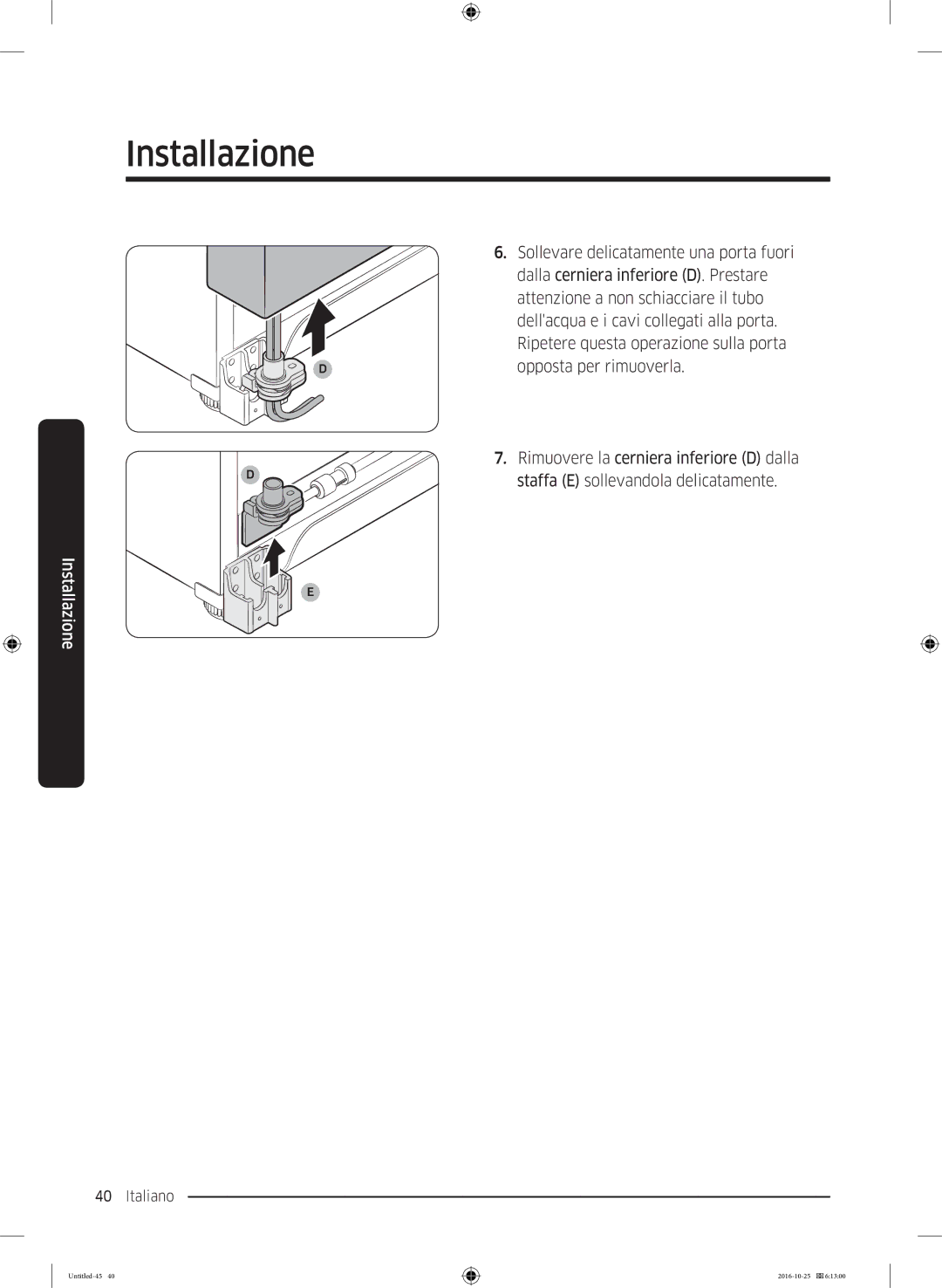 Samsung RH56J6918SL/EF, RS5GK4005SA/EG, RS57K4000SA/EF, RS5HK4405SA/EG manual Sollevare delicatamente una porta fuori 