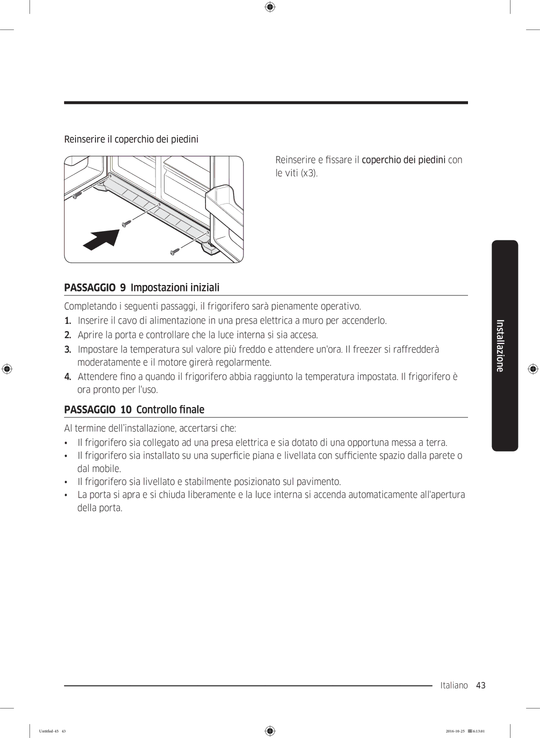 Samsung RS53K4400SA/EF, RS5GK4005SA/EG, RS57K4000SA/EF Passaggio 9 Impostazioni iniziali, Passaggio 10 Controllo finale 