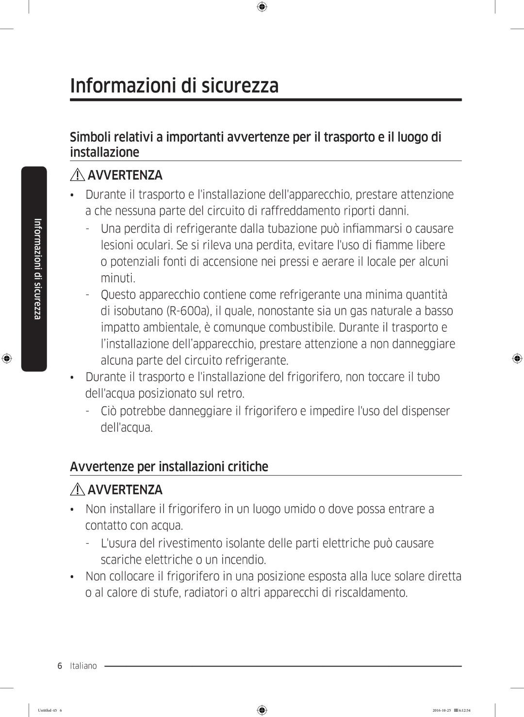 Samsung RS53K4400WW/EF, RS5GK4005SA/EG, RS57K4000SA/EF, RS5HK4405SA/EG, RS54HDRPBSR/EF Avvertenze per installazioni critiche 