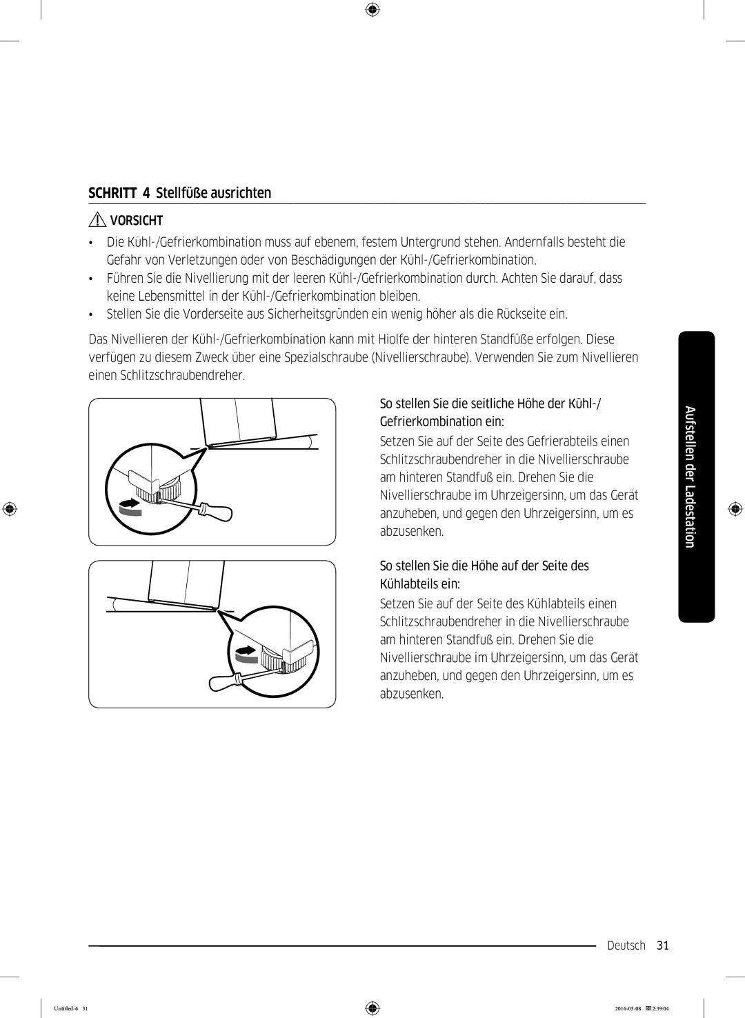 Samsung RS53K4400WW/EF, RS5GK4005SA/EG, RS57K4000SA/EF, RS5HK4405SA/EG manual Schritt 4 Stellfüße ausrichten, Vorsicht 