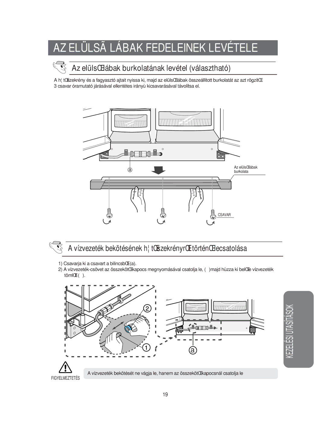 Samsung RS60DJSM1/XEG, RS60FJSM1/XEH AZ Elülsã Lábak Fedeleinek Levétele, Az elülsŒ lábak burkolatának levétel választható 