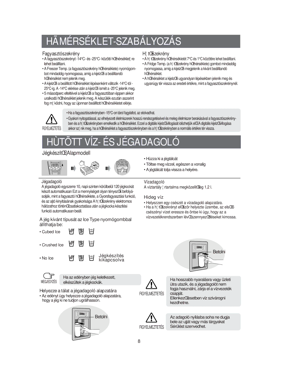 Samsung RS60KJSM1/XEG, RS60FJSM1/XEH, RS60KJSM1/XEH, RS60DJSM1/XEH manual Hãmérséklet-Szabályozás, Hùtött VÍZ- ÉS Jégadagoló 