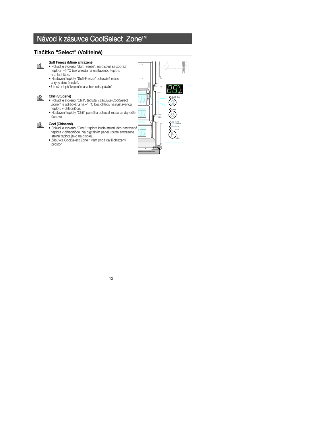 Samsung RS60FJSM1/XEH, RS60KJSM1/XEH, RS60DJSM1/XEH manual Tlačítko Select Volitelné, Soft Freeze Mírně zmražené 