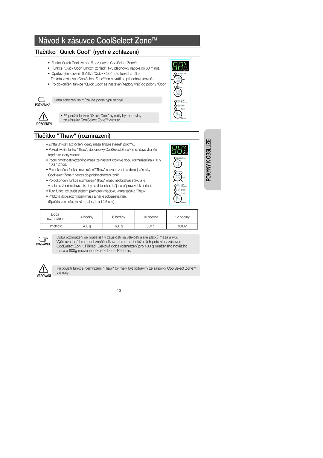 Samsung RS60KJSM1/XEH, RS60FJSM1/XEH manual Tlačítko Quick Cool rychlé zchlazení, Tlačítko Thaw rozmrazení, Doba Hodiny 