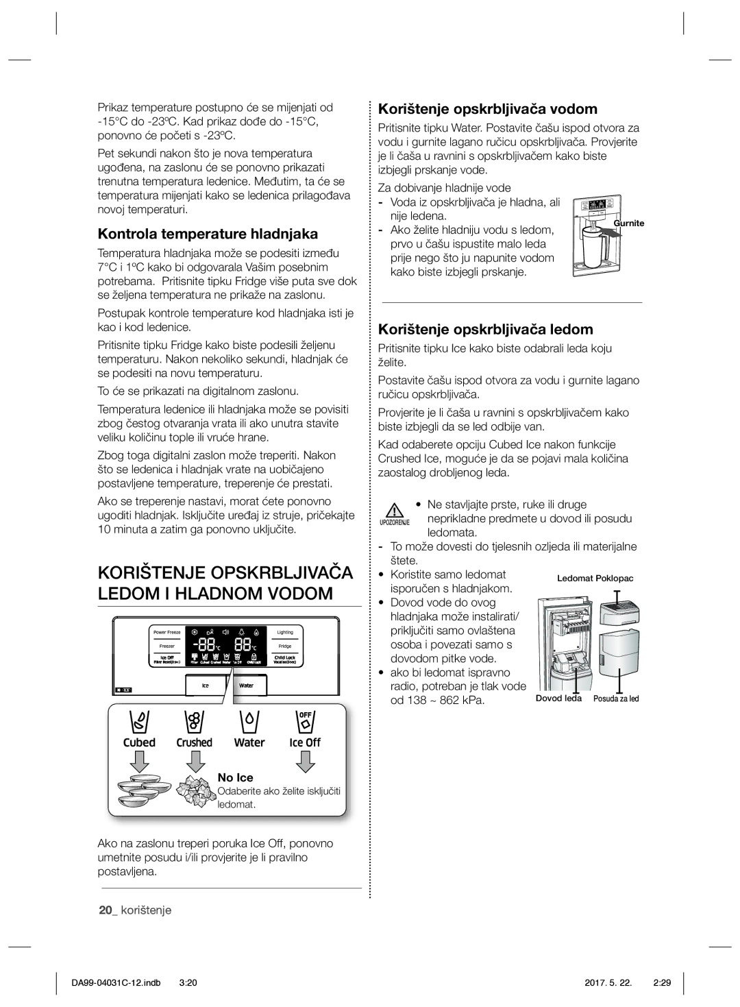 Samsung RS61781GDSL/UR manual Korištenje Opskrbljivača Ledom I Hladnom Vodom, Korištenje opskrbljivača vodom, Nije ledena 