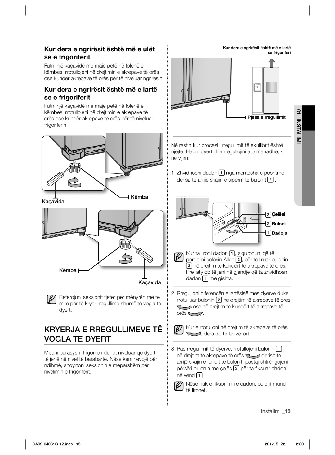 Samsung RS61681GDSL/UR Kryerja E Rregullimeve TË Vogla TE Dyert, Kur dera e ngrirësit është më e ulët se e frigoriferit 