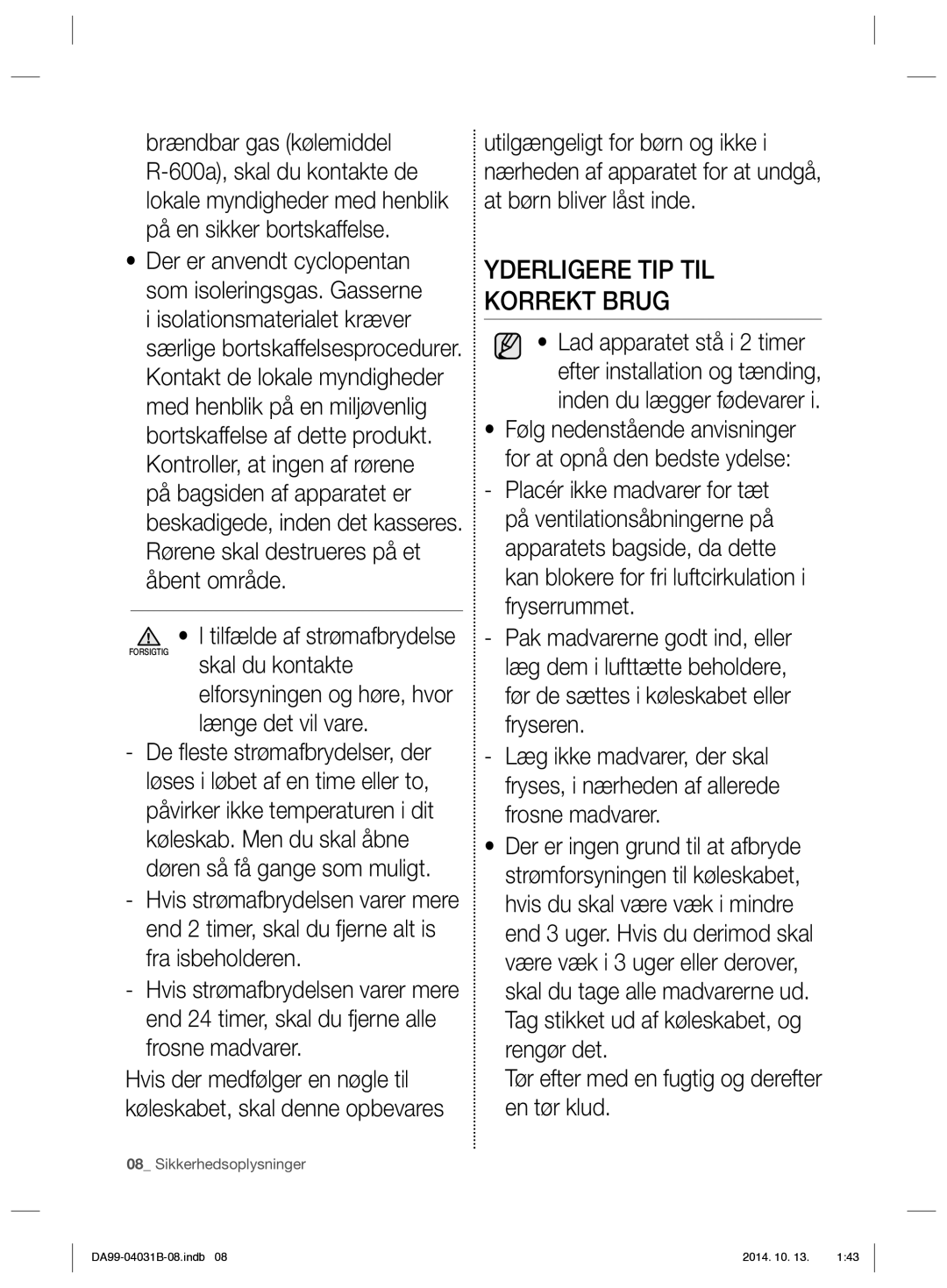 Samsung RS61781GDSR/EE, RS61681GDSR/EE manual Yderligere TIP TIL Korrekt Brug, Tilfælde af strømafbrydelse 