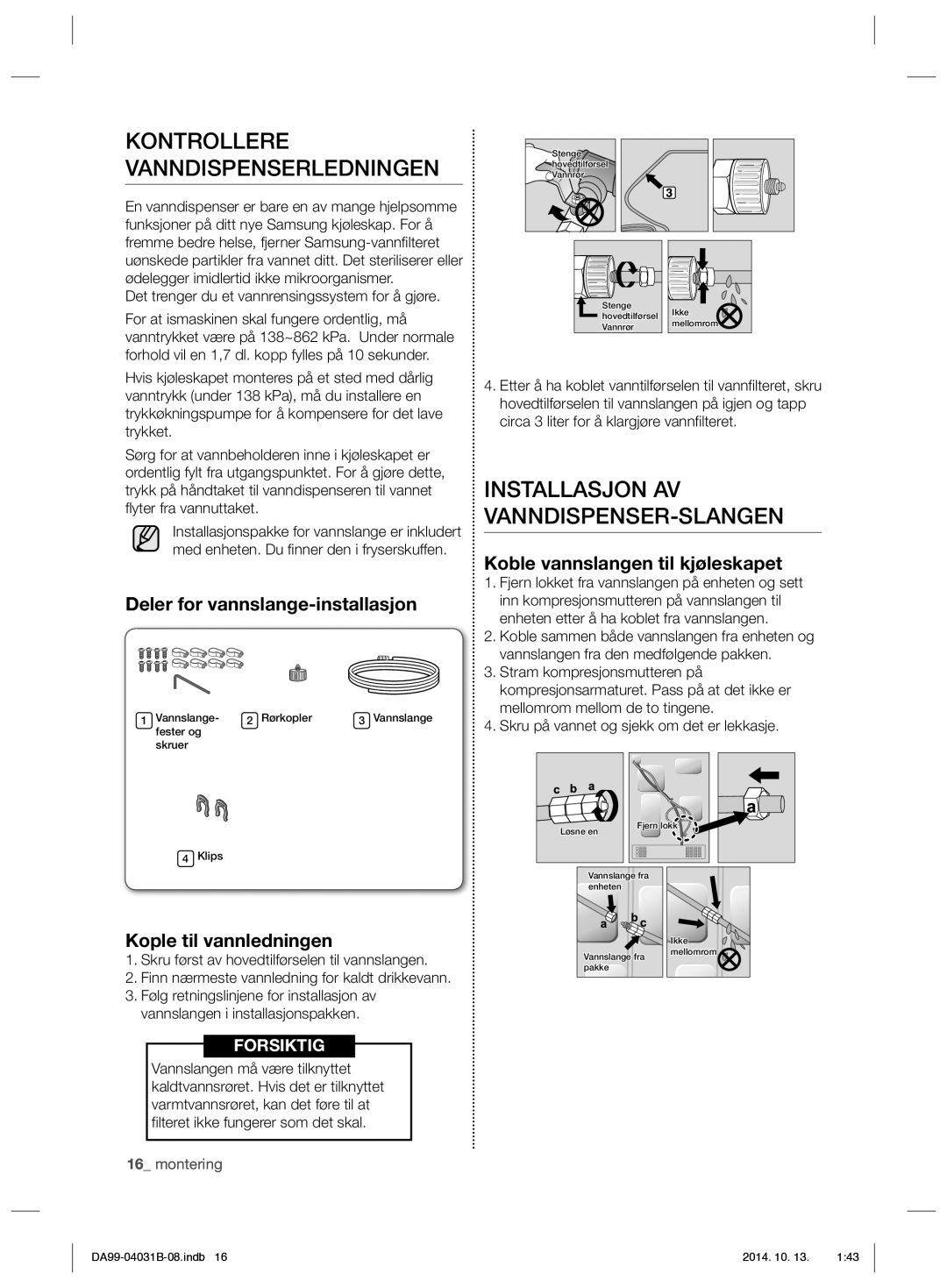 Samsung RS61781GDSR/EE manual Deler for vannslange-installasjon, Koble vannslangen til kjøleskapet, Kople til vannledningen 