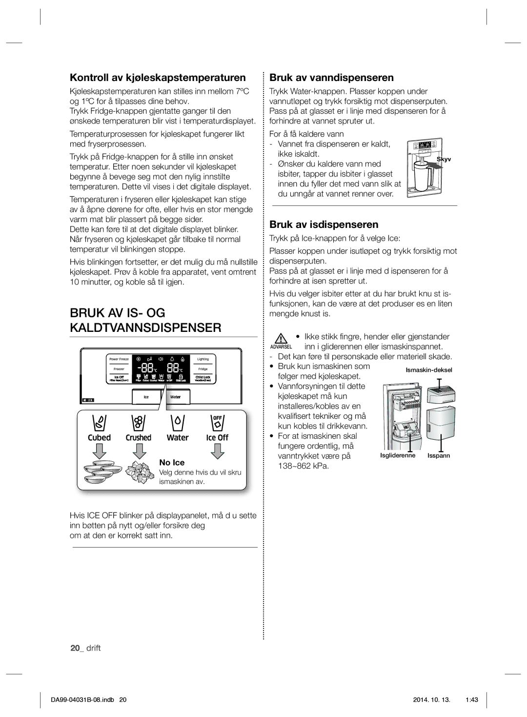 Samsung RS61781GDSR/EE, RS61681GDSR/EE Kontroll av kjøleskapstemperaturen, Bruk av vanndispenseren, Bruk av isdispenseren 