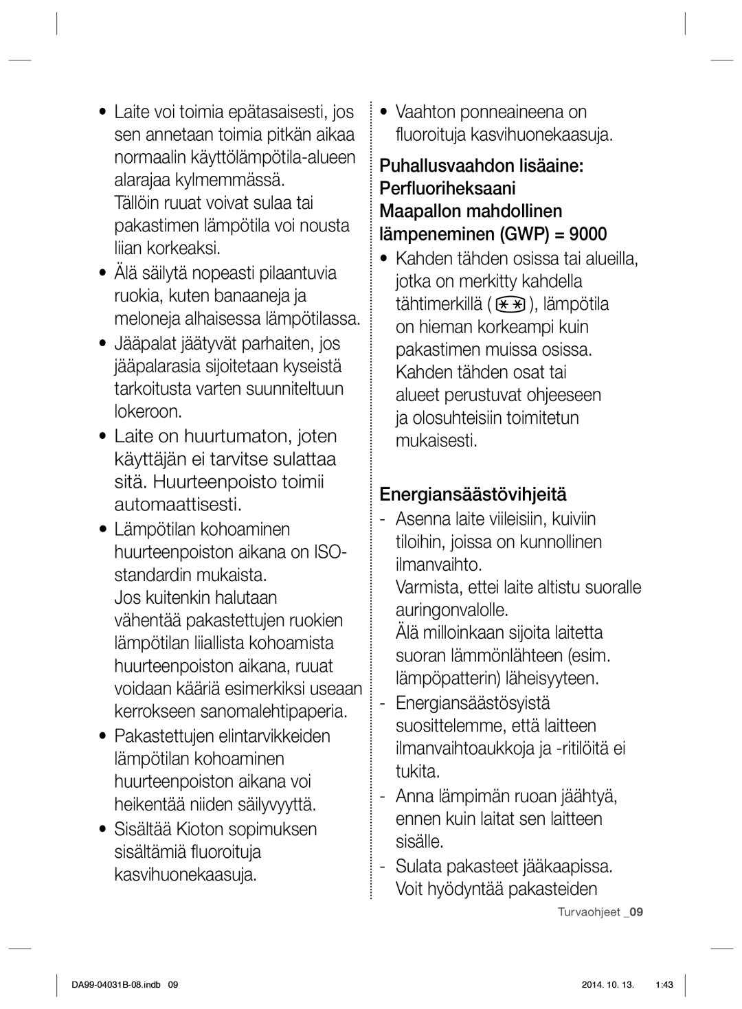 Samsung RS61681GDSR/EE, RS61781GDSR/EE manual Sulata pakasteet jääkaapissa. Voit hyödyntää pakasteiden 