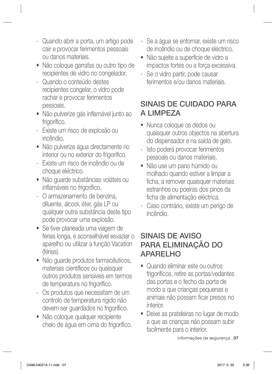 Samsung RS61681GDSL/ES, RS61781GDSR/EF manual Sinais DE Cuidado Para a Limpeza, Sinais DE Aviso Para Eliminação do Aparelho 