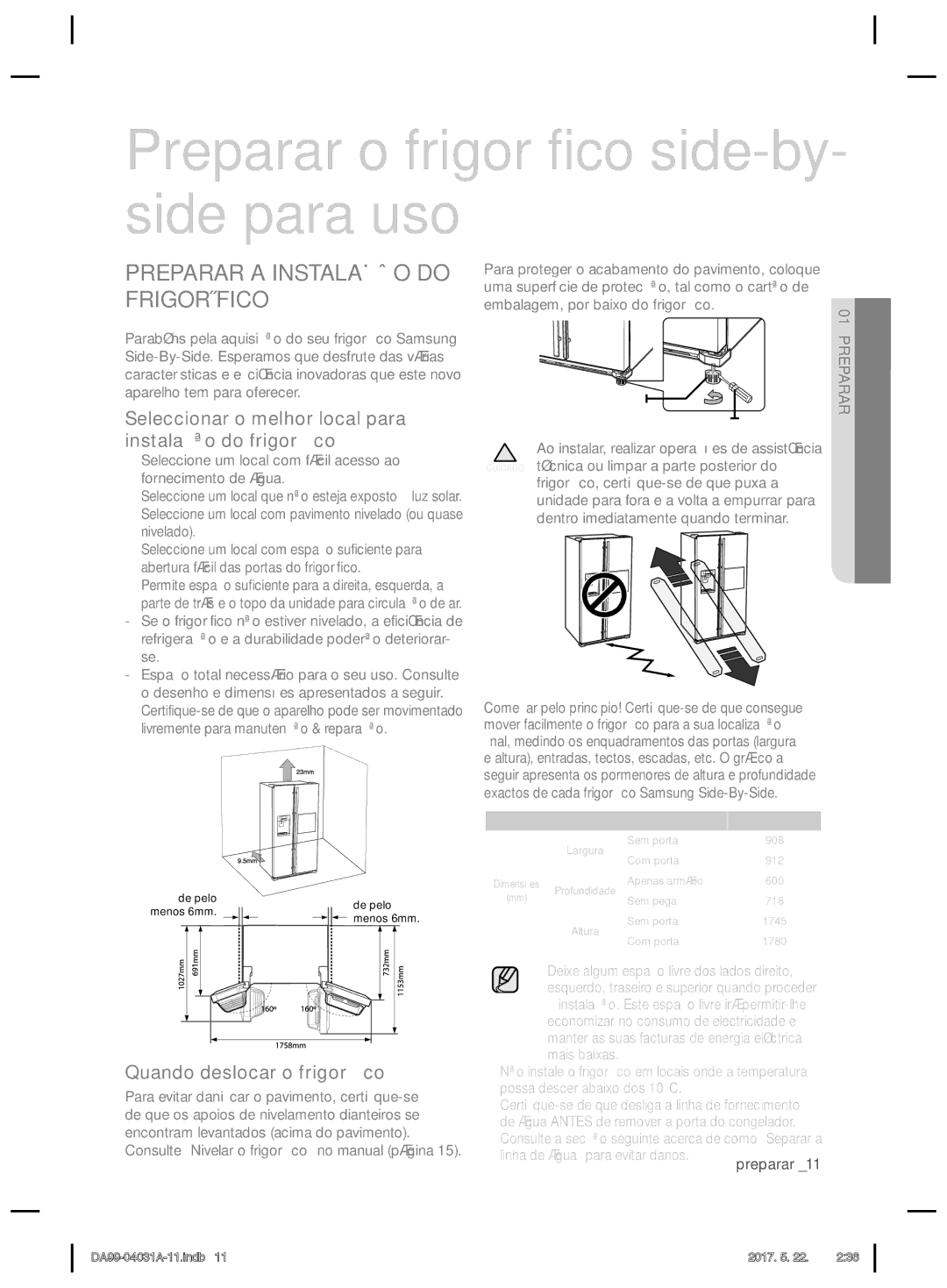 Samsung RS61681GDSL/ES, RS61781GDSR/EF Preparar o frigorífico side-by- side para uso, Preparar a Instalação do Frigorífico 