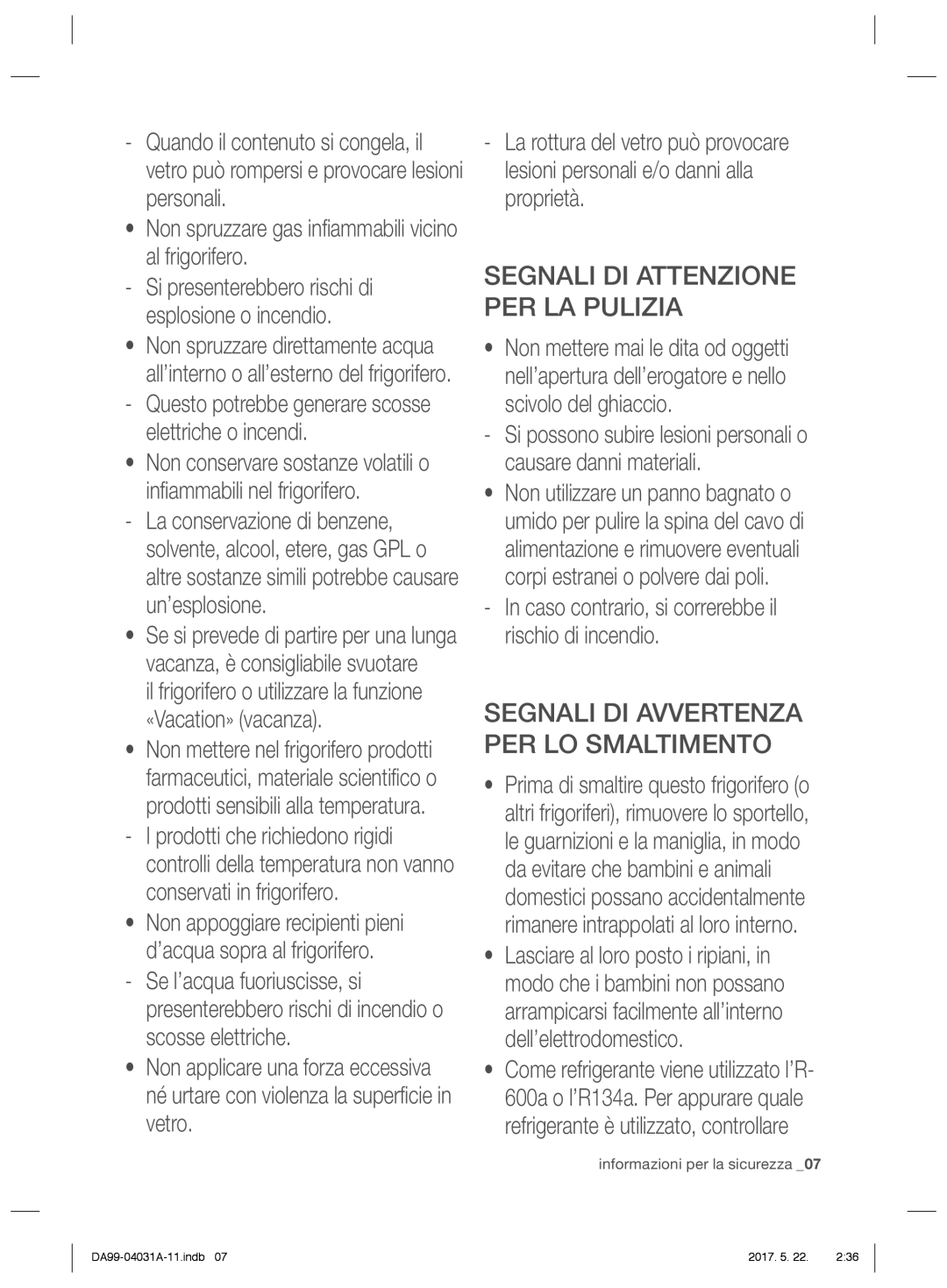 Samsung RS61681GDSR/ES, RS61781GDSR/EF manual Segnali DI Attenzione PER LA Pulizia, Segnali DI Avvertenza PER LO Smaltimento 