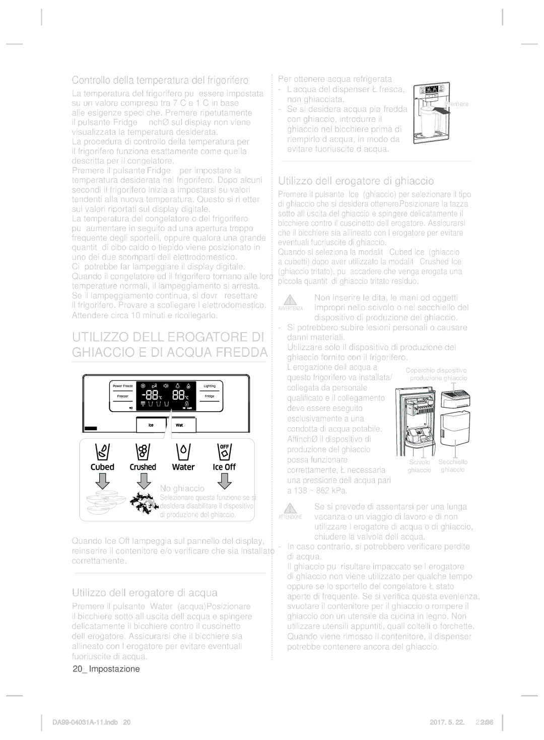 Samsung RS61781GDSR/EF manual Utilizzo DELL’EROGATORE DI Ghiaccio E DI Acqua Fredda, Utilizzo dell’erogatore di acqua 