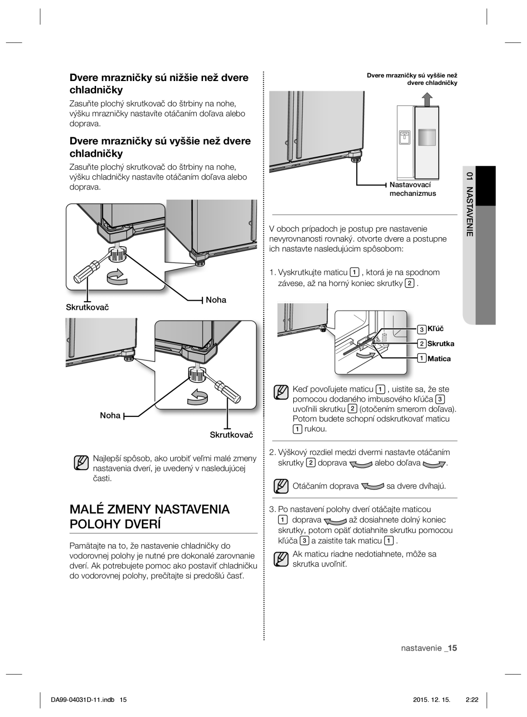 Samsung RS61781GDSR/EO manual Malé Zmeny Nastavenia Polohy Dverí, Dvere mrazničky sú nižšie než dvere chladničky 