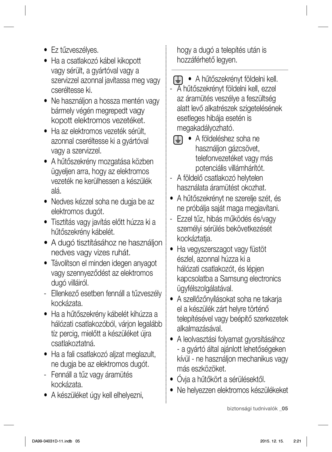 Samsung RS61781GDSR/EO manual Ez tűzveszélyes, Hűtőszekrényt földelni kell 