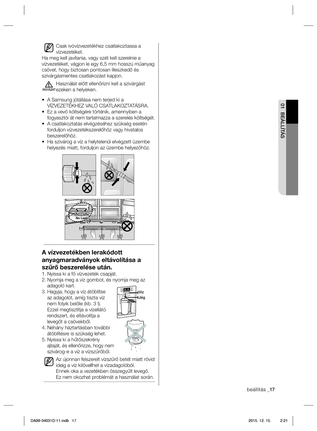 Samsung RS61781GDSR/EO manual Vízvezetékhez Való Csatlakoztatásra, Az adagolót, amíg tiszta víz 