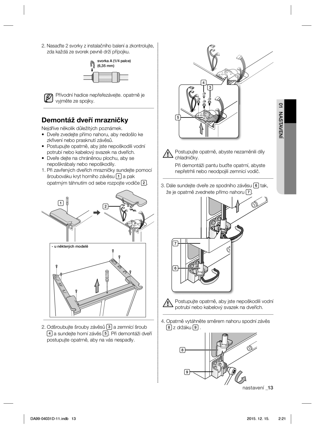 Samsung RS61781GDSR/EO manual Odšroubujte šrouby závěsů 3 a zemnící šroub, Sundejte horní závěs 5 . Při demontáži dveří 