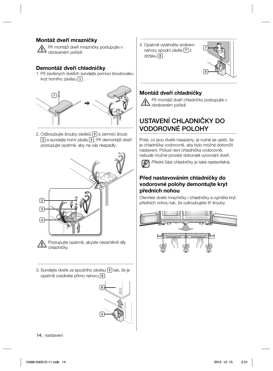 Samsung RS61781GDSR/EO manual Ustavení Chladničky do Vodorovné Polohy, Montáž dveří mrazničky, Demontáž dveří chladničky 