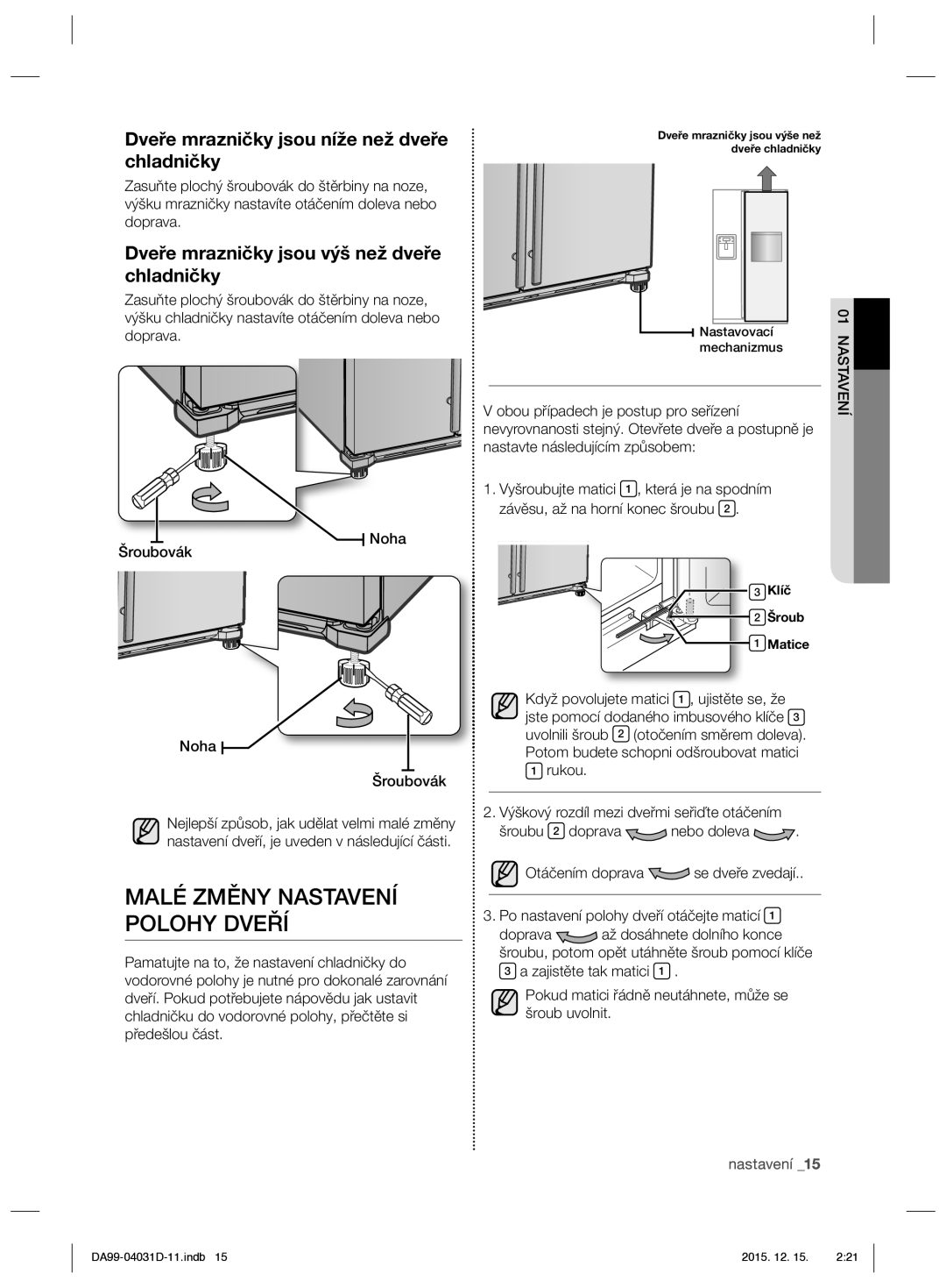 Samsung RS61781GDSR/EO manual Malé Změny Nastavení Polohy Dveří, Dveře mrazničky jsou níže než dveře chladničky 