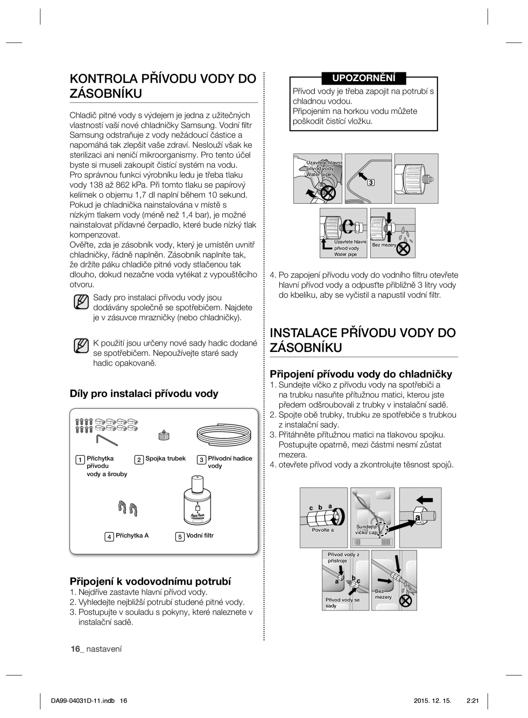 Samsung RS61781GDSR/EO manual Kontrola Přívodu Vody do Zásobníku, Instalace Přívodu Vody do Zásobníku 