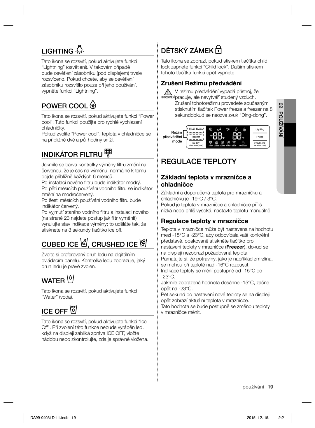 Samsung RS61781GDSR/EO manual Regulace Teploty, Zrušení Režimu předvádění, Základní teplota v mrazničce a chladničce 