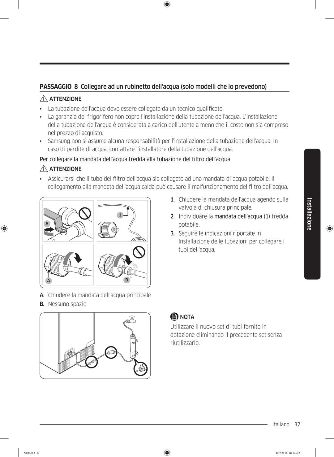 Samsung RS67N8211S9/EF, RS67N8210S9/EF, RS66N8101S9/EF manual Chiudere la mandata dellacqua principale Nessuno spazio 