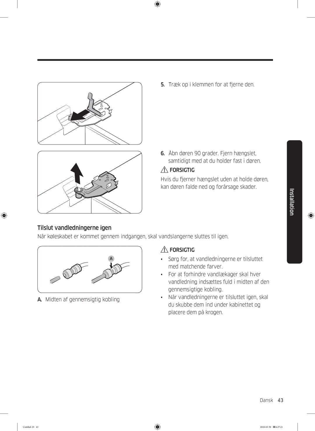 Samsung RS67N8210SL/EF, RS67N8210WW/EF, RS66N8100SL/EF, RS68N8231WW/EF, RS68N8231SL/EF manual Tilslut vandledningerne igen 