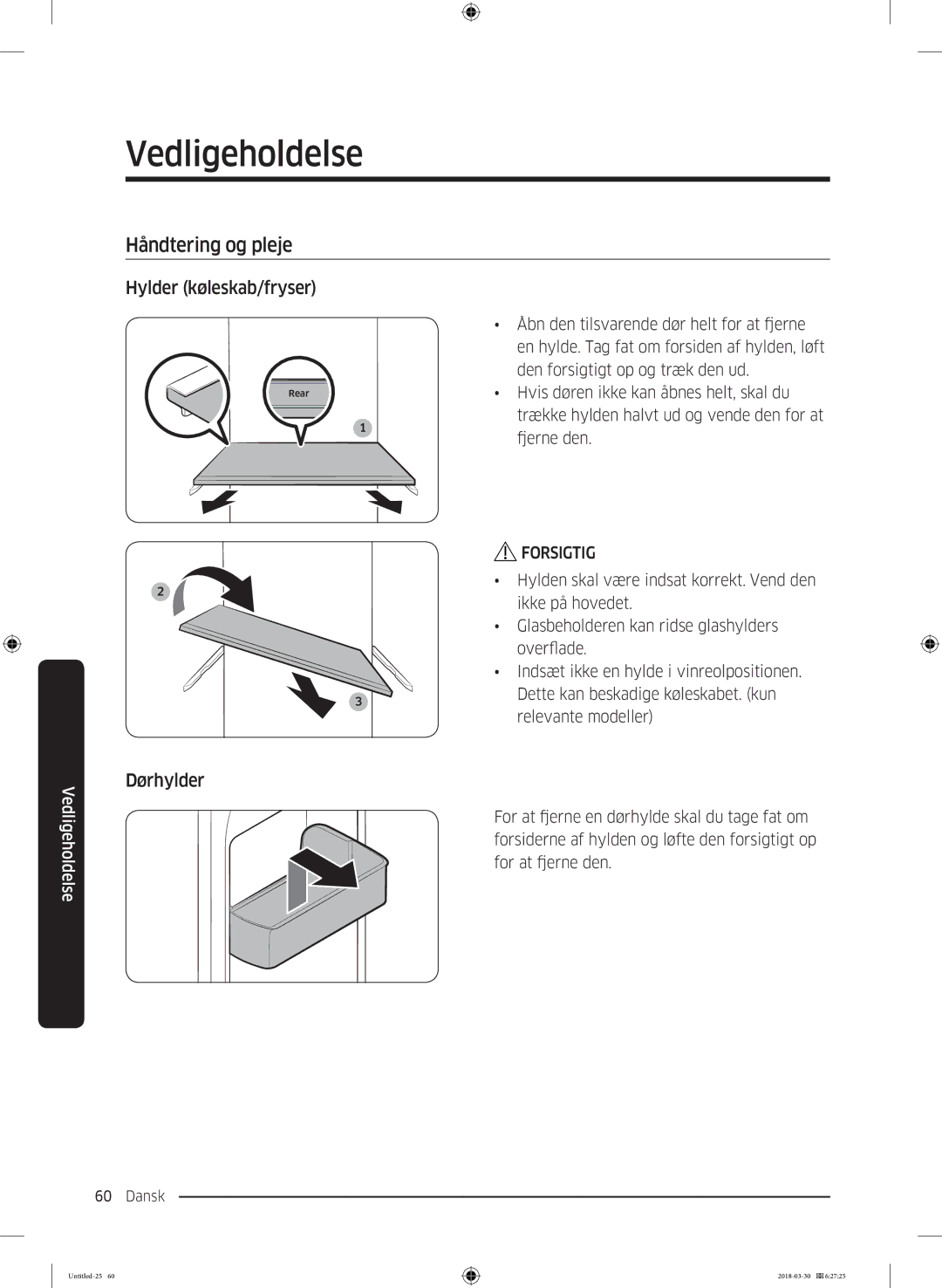 Samsung RS67N8210WW/EF, RS67N8210SL/EF manual Vedligeholdelse, Håndtering og pleje, Hylder køleskab/fryser, Dørhylder 