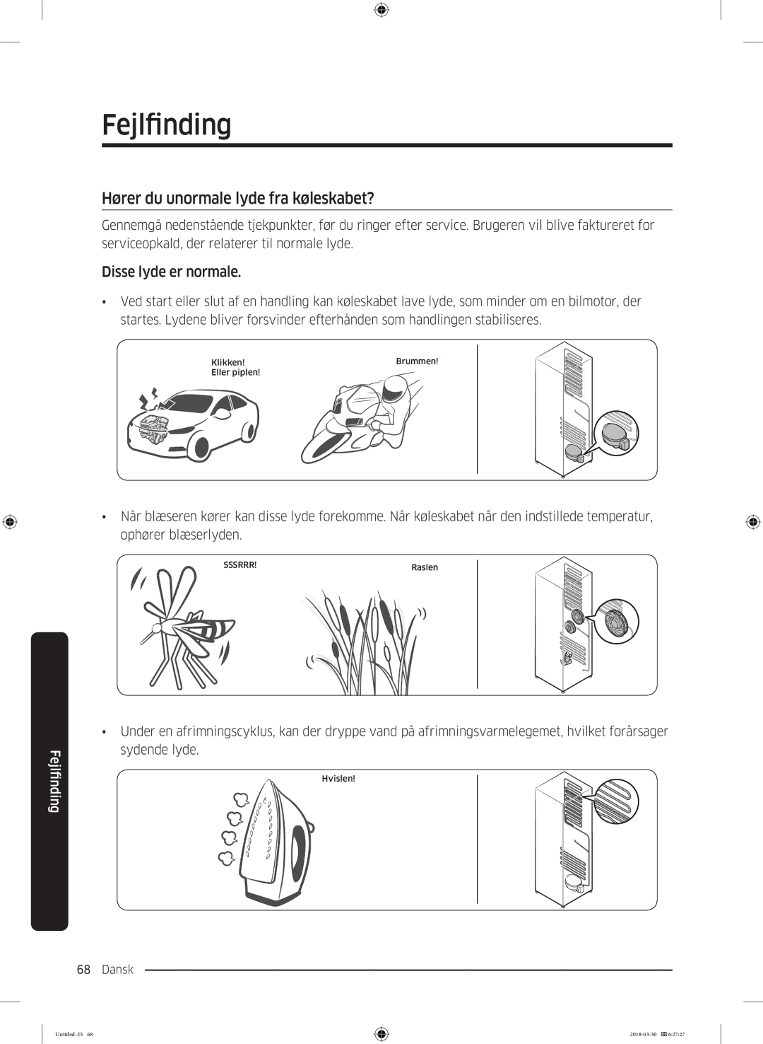 Samsung RS66N8100SL/EF, RS67N8210WW/EF, RS67N8210SL/EF manual Hører du unormale lyde fra køleskabet?, Disse lyde er normale 