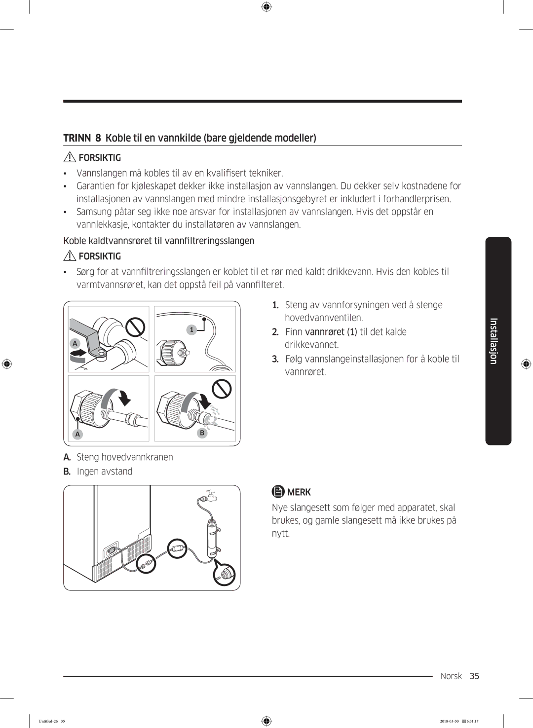 Samsung RS68N8231B1/EF, RS67N8210WW/EF, RS67N8210SL/EF manual Trinn 8 Koble til en vannkilde bare gjeldende modeller 