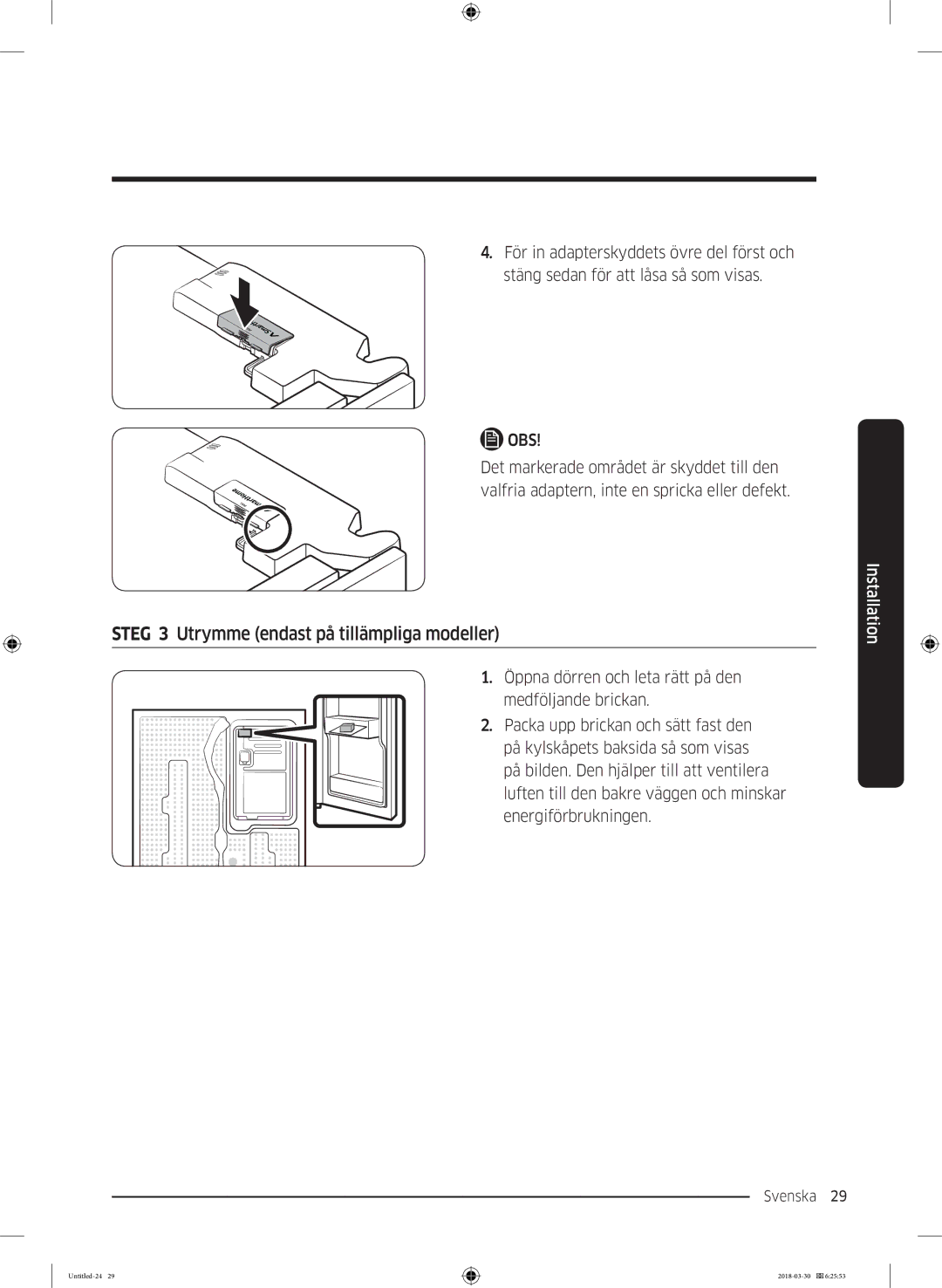 Samsung RS68N8231B1/EF, RS67N8210WW/EF, RS67N8210SL/EF, RS66N8100SL/EF manual Steg 3 Utrymme endast på tillämpliga modeller 