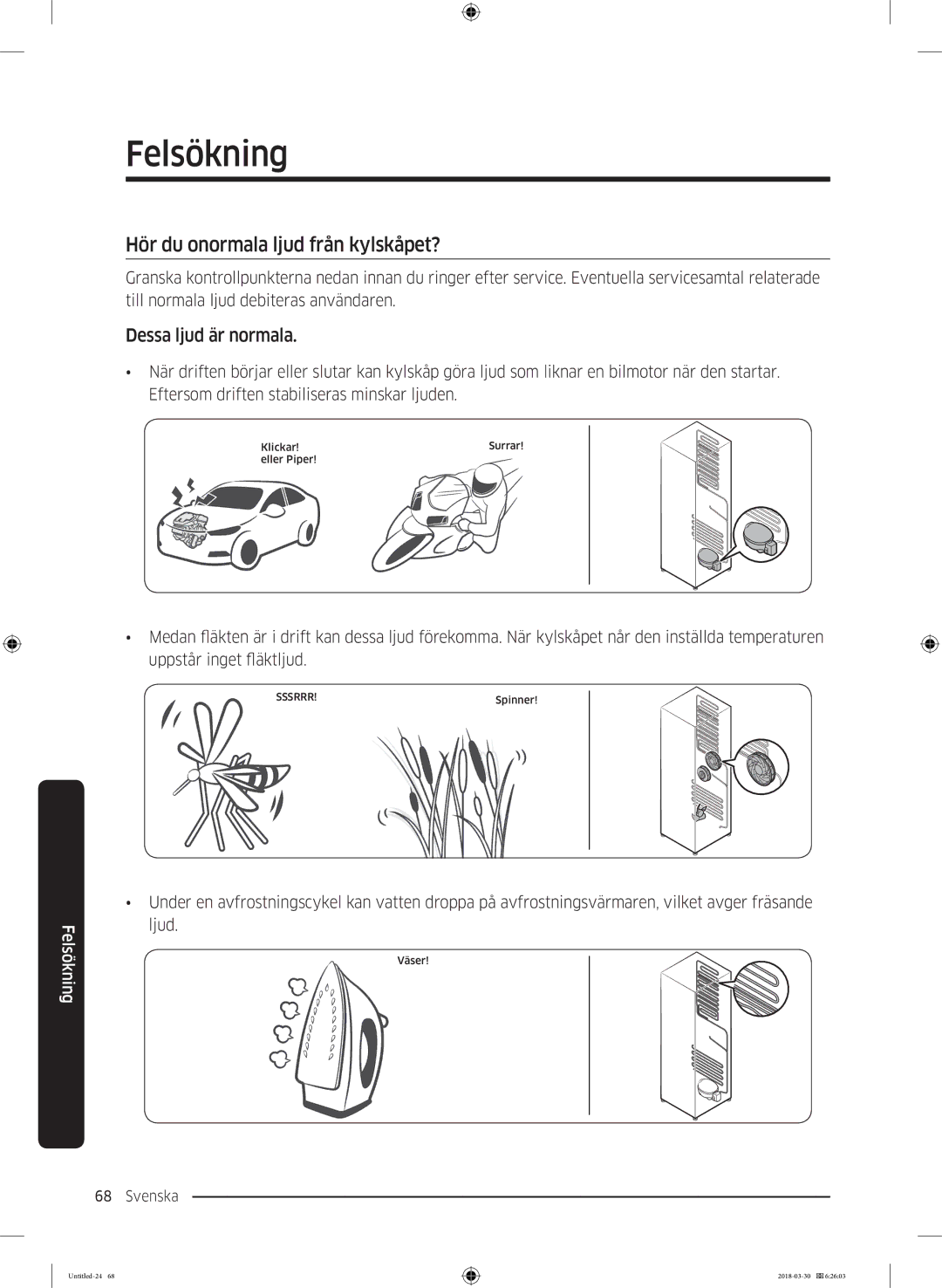 Samsung RS66N8100SL/EF, RS67N8210WW/EF, RS67N8210SL/EF manual Hör du onormala ljud från kylskåpet?, Dessa ljud är normala 