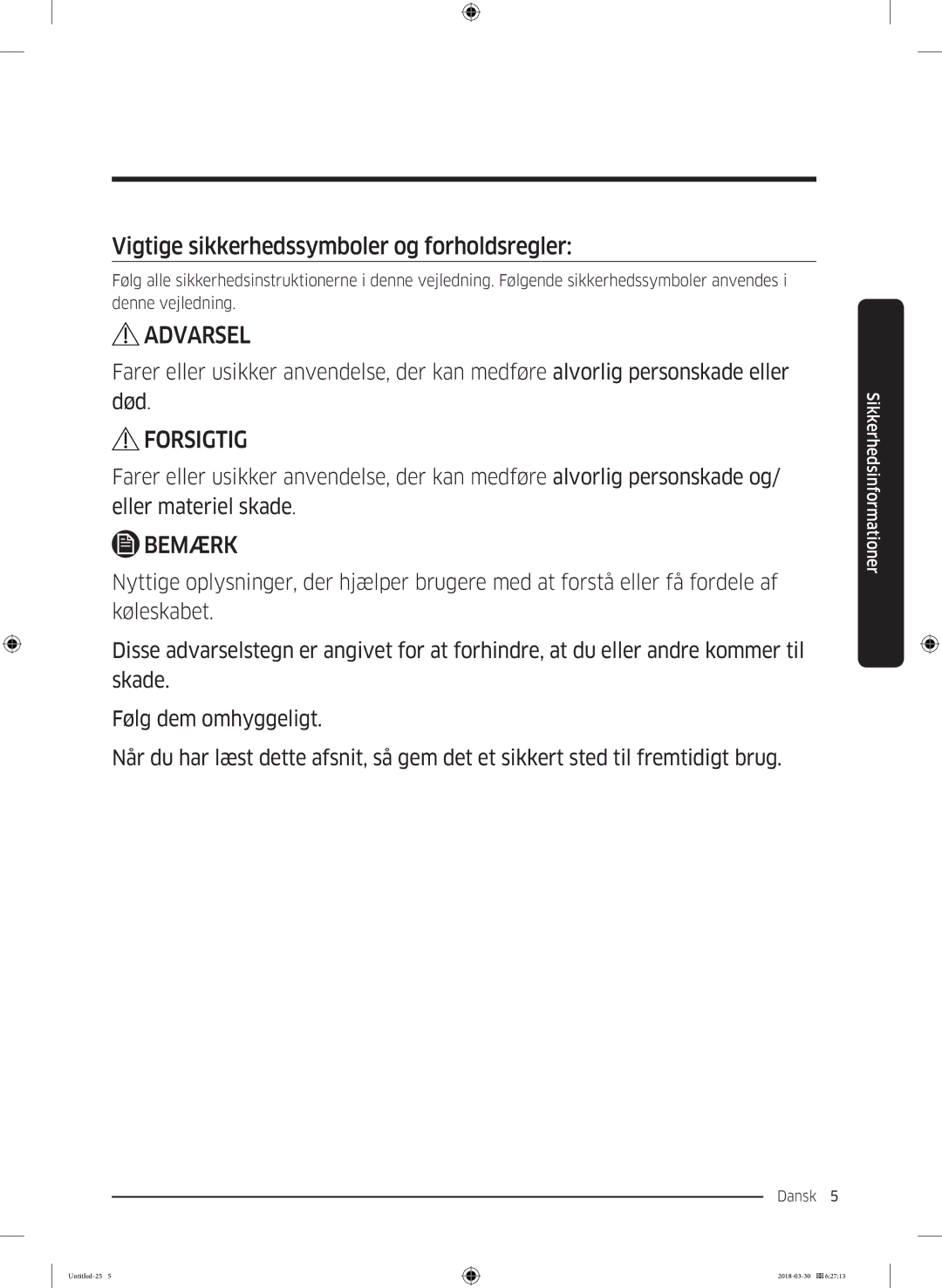 Samsung RS68N8231B1/EF, RS67N8210WW/EF, RS67N8210SL/EF manual Vigtige sikkerhedssymboler og forholdsregler, Forsigtig 