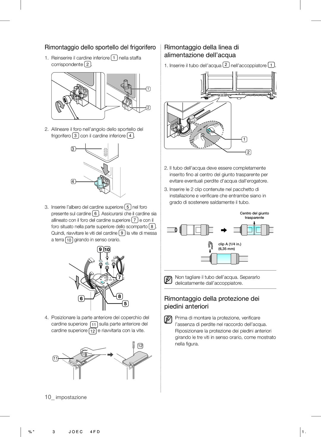 Samsung RS7* user manual Rimontaggio dello sportello del frigorifero, Rimontaggio della linea di alimentazione dell’acqua 