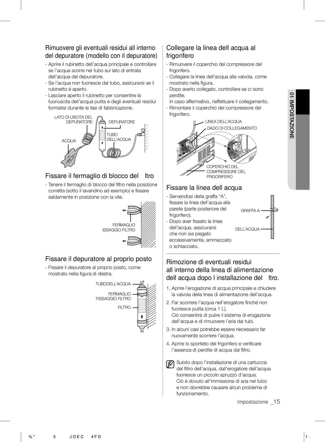 Samsung RS7* user manual Fissare il fermaglio di blocco del ﬁltro, Collegare la linea dell’acqua al frigorifero 