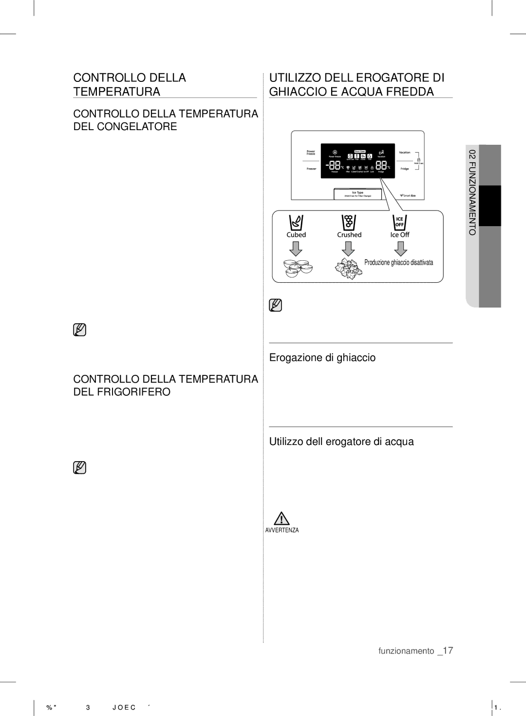 Samsung RS7* user manual Controllo Della Temperatura, Utilizzo DELL’EROGATORE DI Ghiaccio E Acqua Fredda 